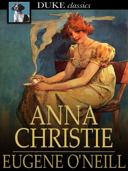 Title details for Anna Christie by Eugene O'Neill - Wait list
